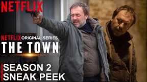 The Town Season 2 Sneak Peek | The Town | SEASON 2 | Netflix Release