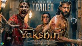 YAKSHINI - Official Trailer | Hrithik Roshan | Shraddha Kapoor | New Movie Trailer | Trailers 2026