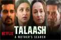 Talaash  A Mother’s Search -  Next On 