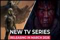 Top 10 NEW TV SERIES In March 2026!