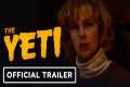 The Yeti - Official Trailer (2026)