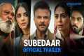 Subedaar - Official Trailer | Anil