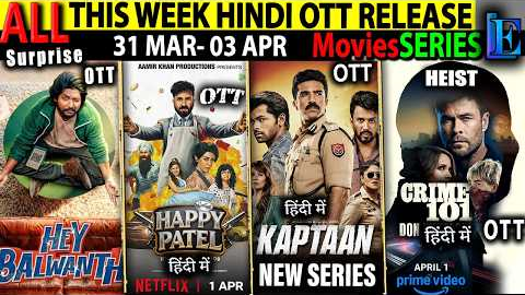 This Week New Hindi OTT Release 31 Mar 3 APR l Kaptaan-HappyPatel-Vadh2-Mayasabha-MoviesSeries