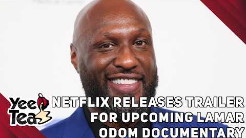 Netflix Releases Trailer for Upcoming Lamar Odom Documentary + More