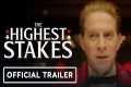 The Highest Stakes - Official Trailer 