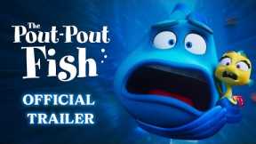 The Pout-Pout Fish – Official Movie Trailer | In Theaters Nationwide March 20