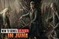 10 Insane New TV Series in June |