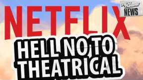 NETFLIX WILL NO LONGER WORK WITH DIRECTORS WHO WANT THEATRICAL RELEASES | Film Threat News