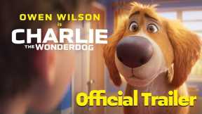 Charlie the Wonderdog | Official Trailer (2026) | Starring Owen Wilson