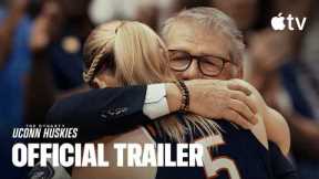 The Dynasty: UConn Huskies — Official Trailer | Apple TV