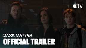 Dark Matter — Season 2 Official Trailer | Apple TV