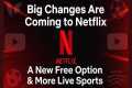 Big Changes Are Coming to Netflix - A 