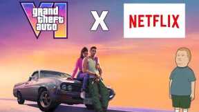 My Late Take on the GTA 6 Netflix Situation...