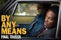 By Any Means | Final Trailer (2026